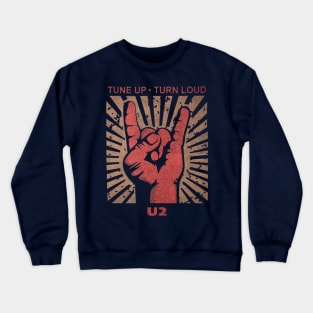 Tune up . Turn loud U2 Crewneck Sweatshirt